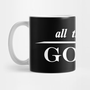 all the way good Mug